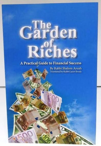 The Garden of Riches by Rabbi Shalom Arush (BKE-TGOR)