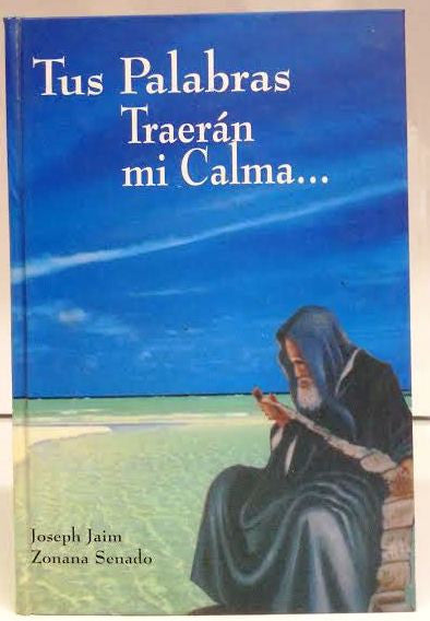 Tus Palabras Traeran mi Calma by Joseph Jaim Zonana-To serve God with joy & tranquility (BKS-TPTMC)