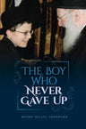 The Boy Who Never Gave Up — true story of chaim shmuli hardcover | Judaica Square Lakewood