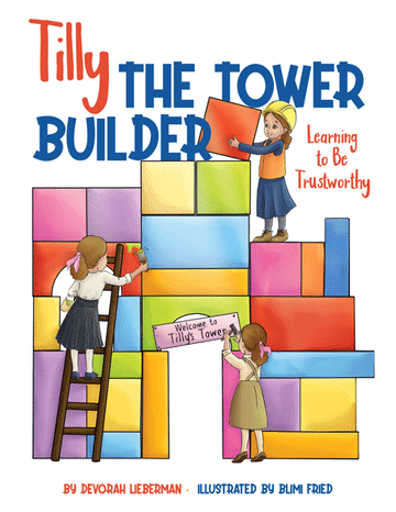 Front cover of Tilly the Tower Builder: Learning to Be Trustworthy by Devorah Lieberman