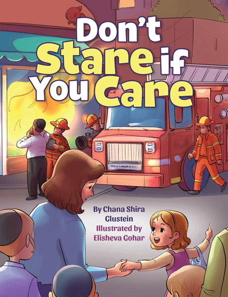Front cover of Don't Stare if You Care by Chana Shira Glustein