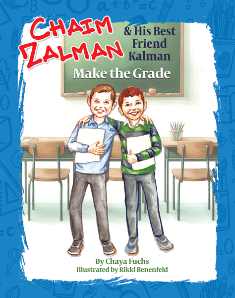 Front cover of Chaim Zalman & His Best Friend Kalman Make the Grade by Chaya Fuchs