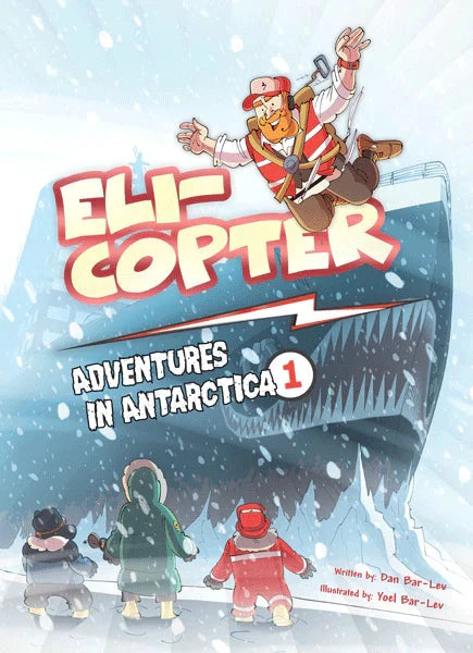 Front cover of Eli-Copter - Adventures in Antarctica #1 by Dan Bar-Lev