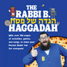 The Rabbi B. Haggadah