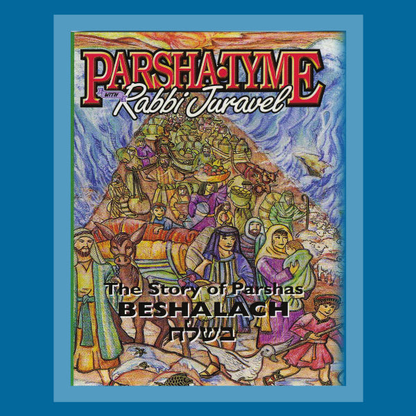 Parsha-Tyme With Rabbi Juravel - Stories of Parshas Beshalach (CD)