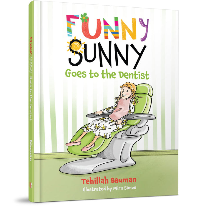 Funny Sunny Goes to the Dentist — Tehillah Bauman hardcover | Judaica Square Lakewood