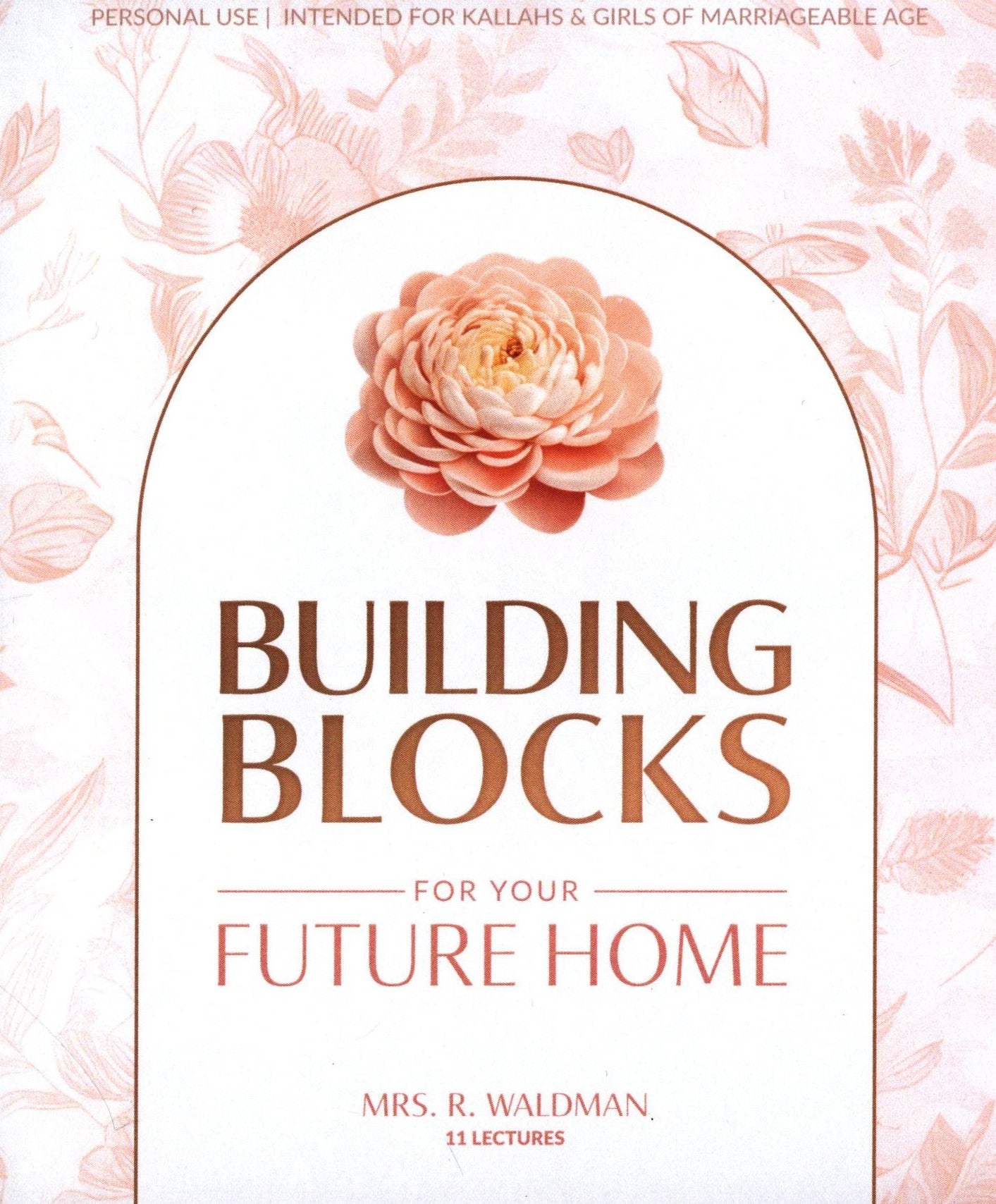 Building Blocks For Your Future Home: Intended For Girls of Marriageable Age - V