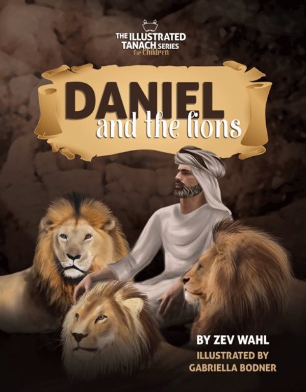 Front cover of Daniel and the Lions: The Illustrated Tanach Series for Children by Zev Wahl