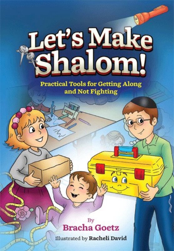 Front cover of Let's Make Shalom: Practical Tools for Getting Along and Not Fighting by Bracha Goetz