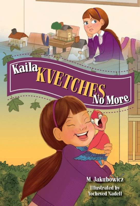 Front cover of Kaila Kvetches No More by M. Jakubowicz