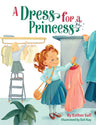A Dress for a Princess — Children's Books from Esther Sall