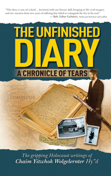 Front cover of The Unfinished Diary: A Chronicle of Tears by Rabbi Chaim Yitzchok Wolgelernter