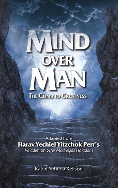 Front cover of Mind Over Man: The Climb To Greatness by Rabbi Yehuda Keilson