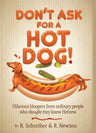 Don't Ask for a Hot Dog!