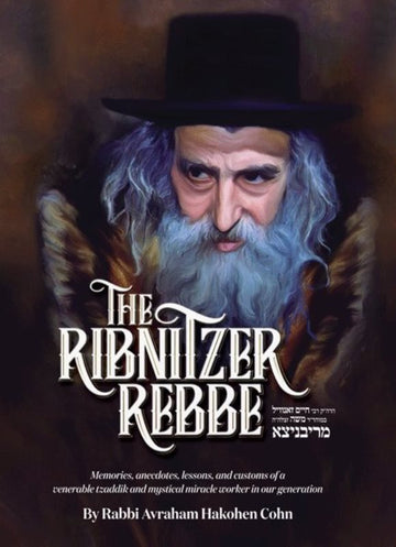 Front cover of The Ribnitzer Rebbe by Rabbi Avraham Hakohen Cohn