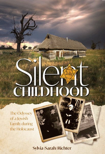Front cover of Silent Childhood: The Odyssey of a Jewish Family during the Holocaust by Sarah Richter