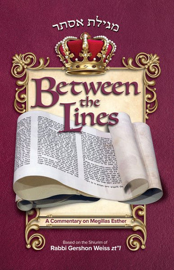 Front cover of Between the Lines: A Commentary on Megillas Esther by Rabbi Gershon Weiss
