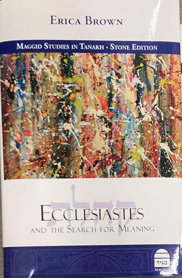 Ecclesiaiastes (Kohelet) And The Search For Meaning By Erica Brown (BKE-ECCLESIASTES)