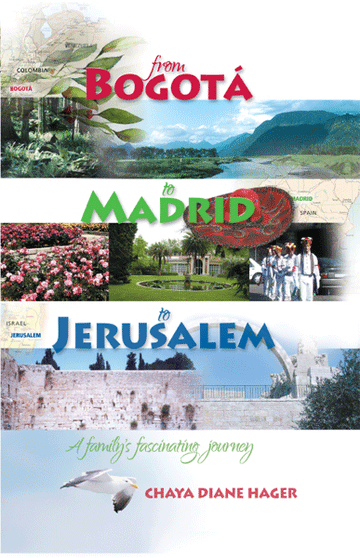 Front cover of From Bogota to Madrid to Jerusalem: A Family's Fascinating Journey by Chaya Diane Hager