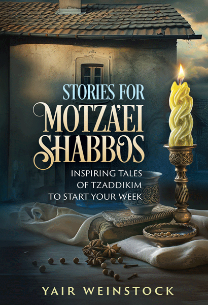 Front cover of Stories for Motza'ei Shabbos: Inspiring Tales of Tzaddikim to Start Your Week by Yair Weinstock