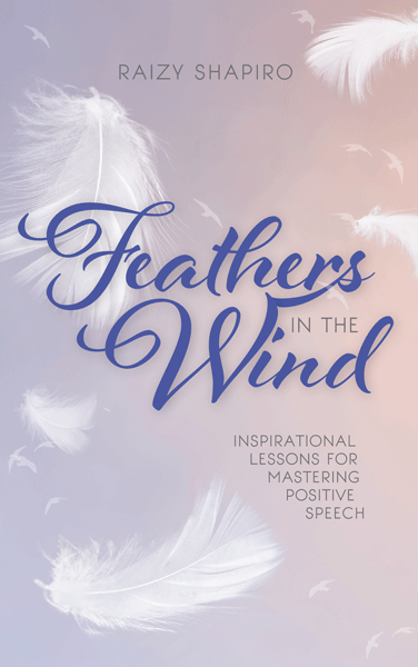 Front cover of Feathers in the Wind: Inspirational Lessons for Mastering Positive Speech by Raizy Shapiro