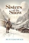 Sisters of the Snow — A Novel About a Rescued Girl and the Family Who Claimed Her | Judaica Square Lakewood