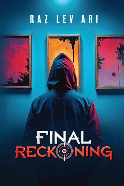 Front cover of Final Reckoning: A Novel by Raz Lev Ari