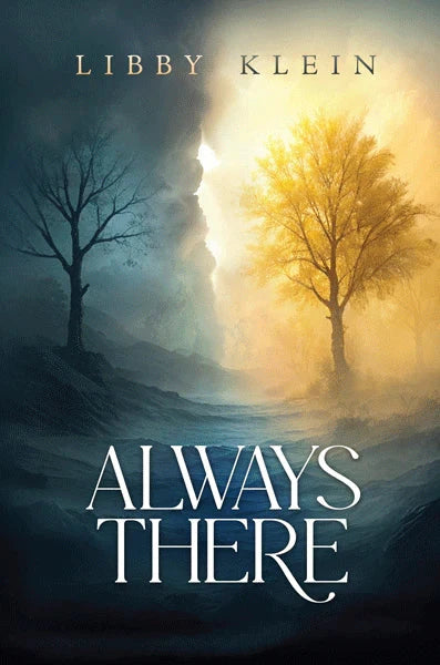 Front cover of Always There: A Novel by Libby Klein