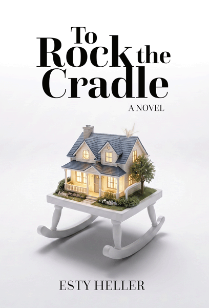 To Rock the Cradle — Jewish family novel by Esty Heller | Judaica Square Lakewood