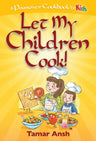 Let My Children Cook! — pesach kids cookbook softcover | Judaica Square Lakewood