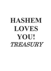 Hashem Loves You! Treasury