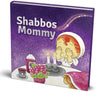 Shabbos Mommy Book — Children's Book by Orot | Judaica Square Lakewood
