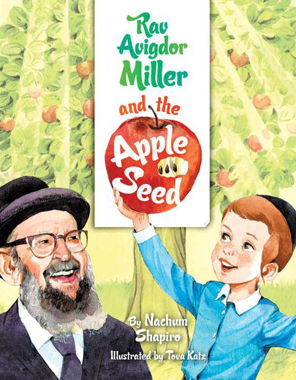 Rav Avigdor Miller and the Apple Seed by Nachum Shapiro — Judaica Press