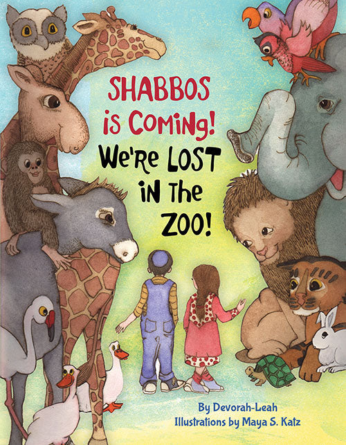 Shabbos is Coming! We're Lost in the Zoo by Devorah-Leah — Judaica Press