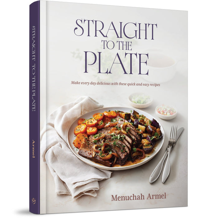 Straight to the Plate: Make every day delicious with these quick and easy recipes | Judaica Square Lakewood