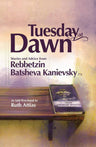 Tuesday at Dawn — rebbetzin batsheva kanievsky stories hardcover | Judaica Square Lakewood