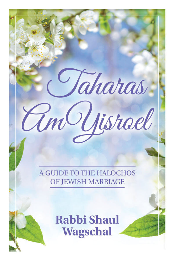 Taharas Am Yisroel by Rabbi Shaul Wagschal — Judaica Press