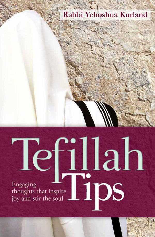 Tefillah Tips by Rabbi Yehoshua Kurland — Judaica Press