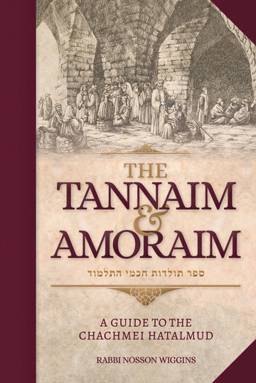 The Tannaim and Amoraim — guide to the chachmei hatalmud hardcover