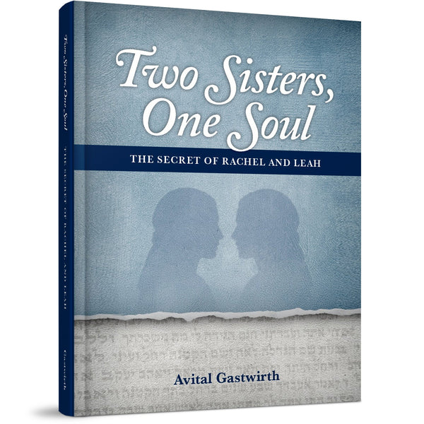 Two Sisters, One Soul: The Secret of Rachel and Leah - NOT AVAILABLE — Menucha Publishers | Judaica Square Lakewood