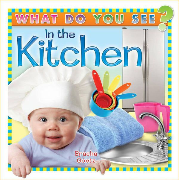 What Do You See in the Kitchen? by Bracha Goetz — Judaica Press