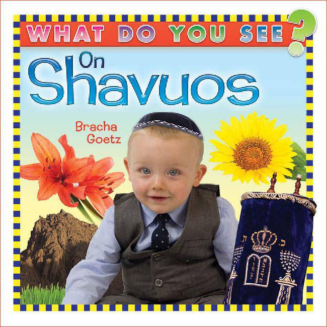 What Do You See on Shavuos? by Bracha Goetz — Judaica Press