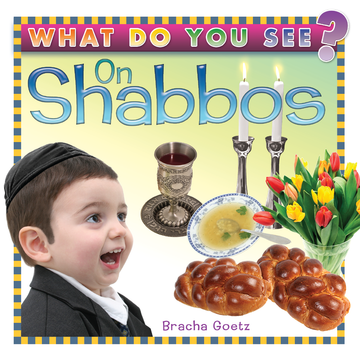 What Do You See on Shabbos? — toddler Shabbos words boardbook