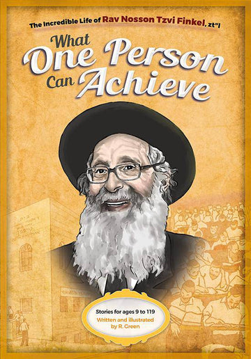 What One Person Can Achieve -- Rav Nosson Tzvi Finkel — illustrated gadol biography hardcover