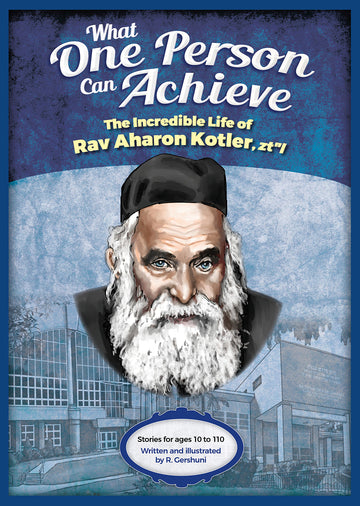 What One Person Can Achieve -- Rav Aharon Kotler — illustrated gadol biography hardcover