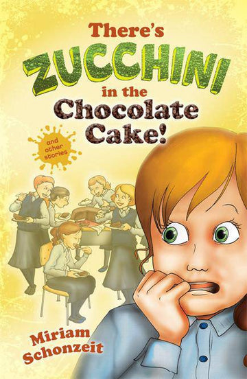 There's Zucchini in the Chocolate Cake! and other stories — jewish short story collection softcover