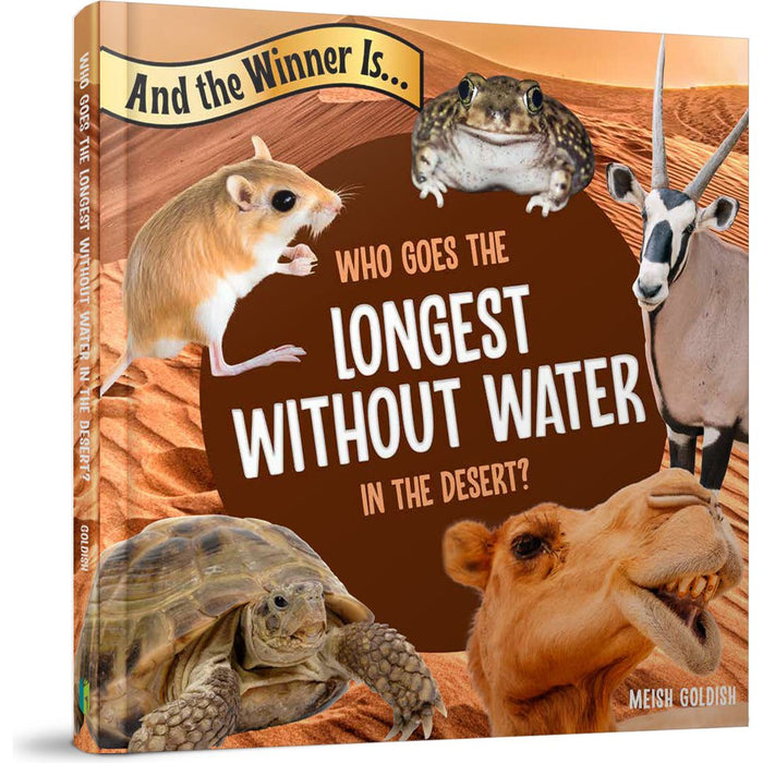 And the Winner Is...Who Goes the Longest without Water in the Desert — Meish Goldish | Judaica Square Lakewood