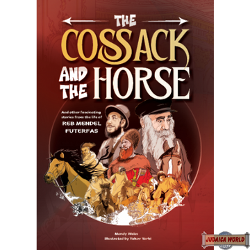 The Cossack and the Horse, & other fascinating stories from the life of Reb Mede
