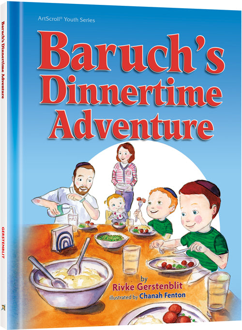 Baruch’s Dinnertime Adventure — by Chanah Fenton | Judaica Square Lakewood