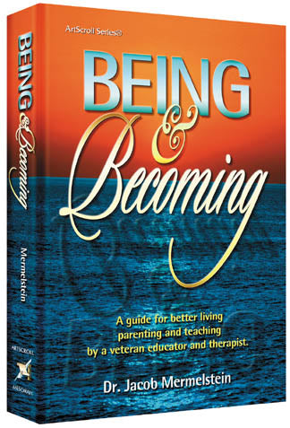 Being and Becoming — by Dr. Jacob Mermelstein | Judaica Square Lakewood